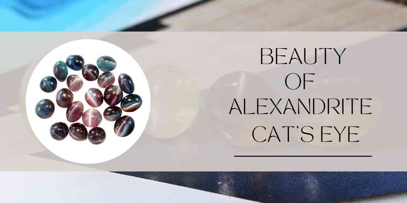 Why Is Alexandrite Cat's Eye Gemstone So Unique?