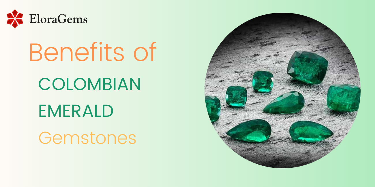 Benefits of Colombian Emeralds